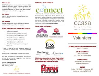 Who we are  CCASA is a proud partner of CCASA is the primary sexual assault and sexual abuse crisis and education service provider for Calgary and