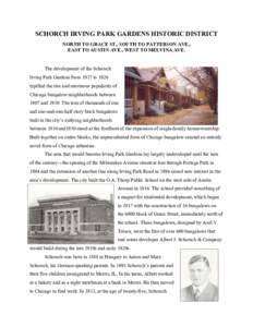 SCHORCH IRVING PARK GARDENS HISTORIC DISTRICT NORTH TO GRACE ST., SOUTH TO PATTERSON AVE., EAST TO AUSTIN AVE., WEST TO MELVINA AVE. The development of the Schorsch Irving Park Gardens from 1917 to 1926