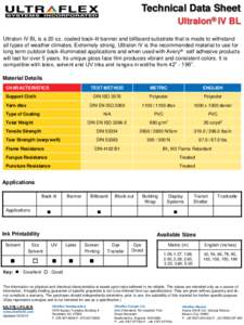 Technical Data Sheet Ultralon® IV BL Ultralon IV BL is a 20 oz. coated back-lit banner and billboard substrate that is made to withstand all types of weather climates. Extremely strong, Ultralon IV is the recommended ma