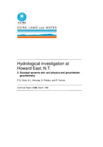 Hydrological investigation at Howard East, N.T. 2. Eucalypt savanna site: soil physics and groundwater geochemistry P.G. Cook, A.L. Herczeg, D. Pidsley, and R. Farrow