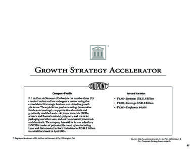 Growth Strategy Accelerator * Company Profile E.I. du Pont de Nemours (DuPont) is the number-three U.S. chemical maker and has undergone a restructuring that consolidated 18 strategic business units into five growth