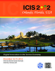 ICIS Digital Innovation in the Service Economy December 16-19, 2012 Orlando World Center Marriott Orlando, Florida USA