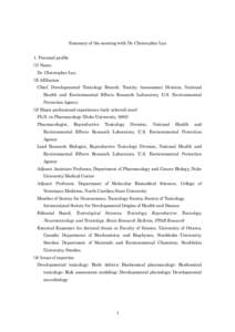 Summary of the meeting with Dr. Christopher Lau 1. Personal profile (1) Name Dr. Christopher Lau (2) Affiliation Chief, Developmental Toxicology Branch, Toxicity Assessment Division, National