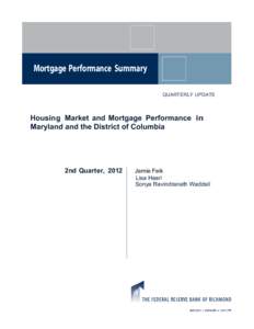 Mortgage Performance Summary QUARTERLY UPDATE Housing Market and Mortgage Performance in Maryland and the District of Columbia