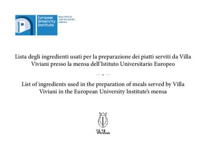 REAL ESTATE AND FACILITIES SERVICE Lista degli ingredienti usati per la preparazione dei piatti serviti da Villa Viviani presso la mensa dell’Istituto Universitario Europeo