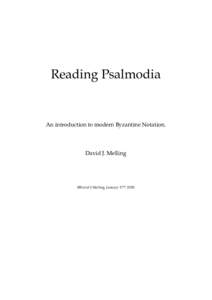 Reading Psalmodia  An introduction to modern Byzantine Notation. David J. Melling