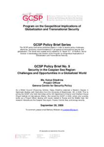 Program on the Geopolitical Implications of Globalization and Transnational Security GCSP Policy Brief Series The GCSP policy brief series publishes papers in order to assess policy challenges, dilemmas, and policy recom