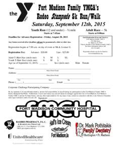 Fort Madison Family YMCA’s Rodeo Stampede 5k Run/Walk Saturday, September 12th, 2015 Youth Run (12 and under) – ½ mile Starts at 7:45am