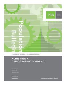 Population Bulletin BY J A M E S N . G R I B B L E AND J A S O N B R E M N E R ACHIEVING A DEMOGRAPHIC DIVIDEND