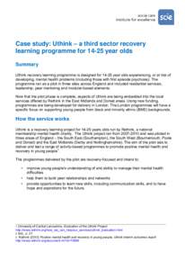 Case study: Uthink – a third sector recovery learning programme foryear olds Summary Uthink recovery learning programme is designed foryear olds experiencing, or at risk of developing, mental health probl