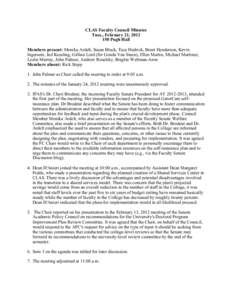 CLAS Faculty Council Minutes Tues., February 21, Pugh Hall Members present: Monika Ardelt, Susan Bluck, Tace Hedrick, Brent Henderson, Kevin Ingersent, Jed Keesling, Gillian Lord (for Gonda Van Steen), Ellen Mar