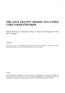 1  THE GOCE GRAVITY MISSION: ESA’S FIRST CORE EARTH EXPLORER Mark R. Drinkwater, R. Haagmans, D. Muzi, A. Popescu, R. Floberghagen, M. Kern and M. Fehringer