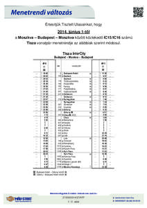 Értesítjük Tisztelt Utasainkat, hogy[removed]június 1-től a Moszkva – Budapest – Moszkva között közlekedő IC15/IC16 számú Tisza vonatpár menetrendje az alábbiak szerint módosul.
