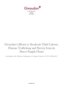 Givaudan’s Efforts to Eradicate Child Labour, Human Trafficking and Slavery from its Direct Supply Chain (compliance with California Transparency in Supply Chain Act 2010 CA Bill S[removed]December 2011