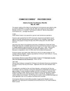 COMMISSIONERS’ PROCEEDINGS Adams County Courthouse, Ritzville May 30, 2000 The regular meeting of the Adams County Board of Commissioners was called to order by Chairman Bill Wills on Tuesday, May 30, 2000, due to Memo