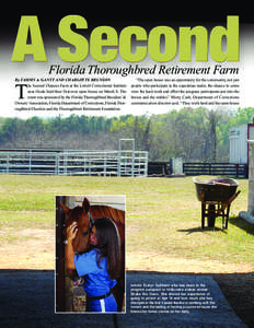 Florida Thoroughbred Retirement Farm By TAMMY A. GANTT AND CHARLOTTE BRUNSON he Second Chances Farm at the Lowell Correctional Institute near Ocala held their first-ever open house on March 8. The event was sponsored by 