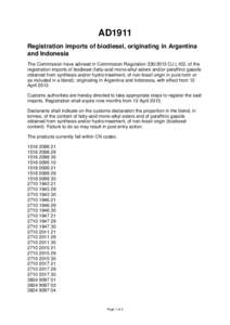 AD1911 Registration imports of biodiesel, originating in Argentina and Indonesia The Commission have advised in Commission Regulation[removed]OJ L102, of the registration imports of biodiesel (fatty-acid mono-alkyl este