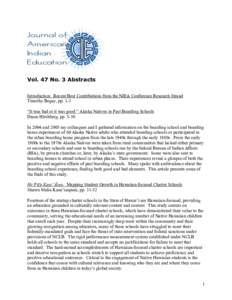 Vol. 47 No. 3 Abstracts Introduction: Recent Best Contributions from the NIEA Conference Research Strand Timothy Begay, pp. 1-3 “It was bad or it was good:” Alaska Natives in Past Boarding Schools Diane Hirshberg, pp