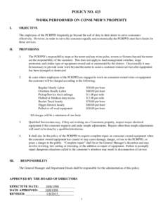 POLICY NO. 433 WORK PERFORMED ON CONSUMER’S PROPERTY I. OBJECTIVE The employees of the PCRPPD frequently go beyond the call of duty in their desire to serve consumers