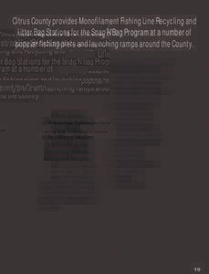 Citrus County provides Monofilament Fishing Line Recycling and Litter Bag Stations for the Snag’N’Bag Program at a number of popular fishing piers and launching ramps around the County. Fishing Line Stations are loca
