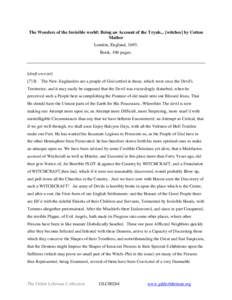 The Wonders of the Invisible world: Being an Account of the Tryals... [witches] by Cotton Mather London, England, 1693. Book, 106 pages.  [draft excerpt]