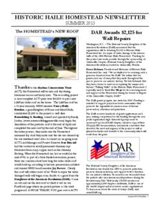 HISTORIC HAILE HOMESTEAD NEWSLETTER SUMMER 2013 The HOMESTEAD’s NEW ROOF DAR Awards $2,125 for Wall Repairs