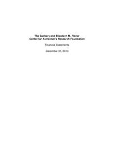 The Zachary and Elizabeth M. Fisher Center for Alzheimer’s Research Foundation Financial Statements December 31, 2013  Independent Auditors’ Report