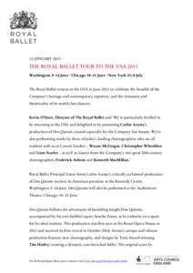 12 JANUARY[removed]THE ROYAL BALLET TOUR TO THE USA 2015 Washington 9–14 June / Chicago 18–21 June / New York 23–8 July  The Royal Ballet returns to the USA in June 2015 to celebrate the breadth of the