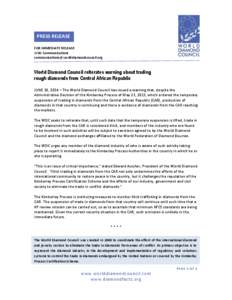 PRESS RELEASE FOR IMMEDIATE RELEASE WDC Communications [removed]  World Diamond Council reiterates warning about trading