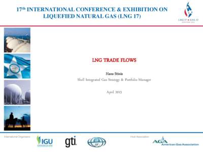 17th INTERNATIONAL CONFERENCE & EXHIBITION ON 17th INTERNATIONAL CONFERENCE & EXHIBITION LIQUEFIED NATURAL GAS (LNG 17) ON LIQUEFIED NATURAL GAS (LNG 17)  LNG TRADE FLOWS