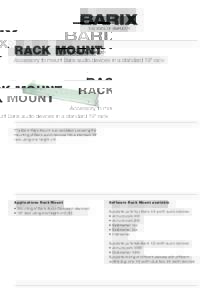 RACK MOUNT  Accessory to mount Barix audio devices in a standard 19“ rack The Barix Rack Mount is an accessory allowing the mounting of Barix audio devices into a standard 19”
