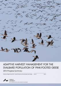 ADAPTIVE HARVEST MANAGEMENT FOR THE SVALBARD POPULATION OF PINK-FOOTED GEESE 2014 Progress Summary Technical Report from DCE – Danish Centre for Environment and Energy  AU