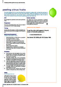 Pectinase provides a gentle new way to peel citrus fruits  peeling citrus fruits Enzymatic peeling of fruit is a new technology that is expected to replace older methods that use steam or lye (strong alkali). New enzyme 