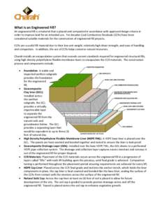 What is an Engineered Fill? An engineered fill is a material that is placed and compacted in accordance with approved design criteria in order to improve land for an intended use. For decades Coal Combustion Residuals (C