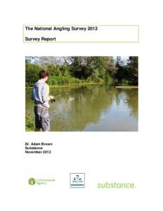 The National Angling Survey 2012 Survey Report Dr. Adam Brown Substance November 2012