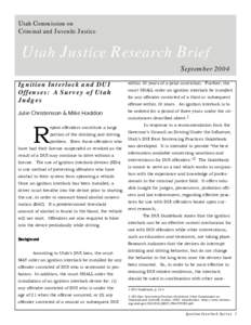 Utah Commission on Criminal and Juvenile Justice Utah Justice Research Brief September 2004 Ignition Interlock and DUI