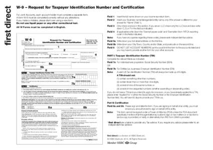 W-9 – Request for Taxpayer Identification Number and Certification For Joint Accounts, each account holder must complete a separate form. A form W-9 must be completed correctly without any alterations. If you make a mi