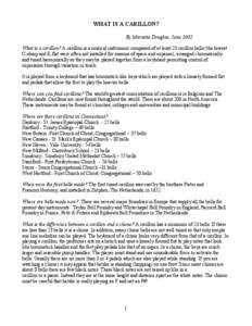 WHAT IS A CARILLON? By Marietta Douglas, June 2002 What is a carillon? A carillon is a musical instrument composed of at least 23 carillon bells (the lowest