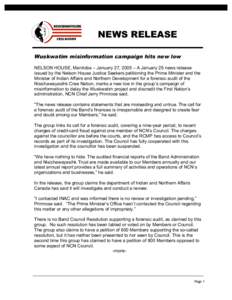NEWS RELEASE Wuskwatim misinformation campaign hits new low NELSON HOUSE, Manitoba – January 27, 2005 – A January 25 news release issued by the Nelson House Justice Seekers petitioning the Prime Minister and the Mini