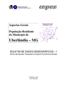 Aspectos Gerais População Residente do Município de Uberlândia – MG BOLETIM DE DADOS DEMOGRÁFICOS – I