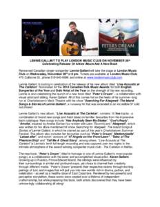 LENNIE GALLANT TO PLAY LONDON MUSIC CLUB ON NOVEMBER 26th Celebrating Release Of A New Album And A New Book Renowned Canadian singer-songwriter Lennie Gallant will take the stage at London Music Club on Wednesday, Novemb