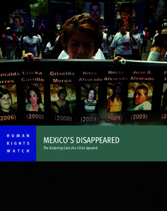 H U M A N R I G H T S W A T C H MEXICO’S DISAPPEARED The Enduring Cost of a Crisis Ignored