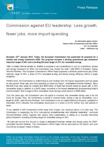 Press Release  Commission against EU leadership: Less growth, fewer jobs, more import spending For information please contact: Eleanor Smith, Communication and Policy Officer