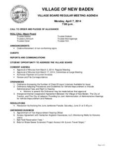 VILLAGE OF NEW BADEN VILLAGE BOARD REGULAR MEETING AGENDA Monday, April 7, 2014 7:00 p.m. CALL TO ORDER AND PLEDGE OF ALLEGIANCE ROLL CALL: Mayor Picard