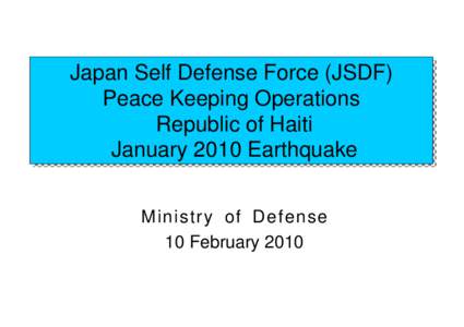 United Nations Stabilisation Mission in Haiti / Haiti / Léogâne / Japan Self-Defense Forces / Port-au-Prince / Humanitarian response by national governments to the 2010 Haiti earthquake / Haiti earthquake / Ouest Department / Geography of Haiti / Americas