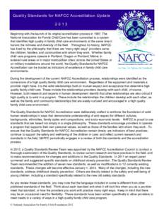 Quality Standards for NAFCC Accreditation Update 2013 Beginning with the launch of its original accreditation process in 1987, The National Association for Family Child Care has been committed to a system that identifies