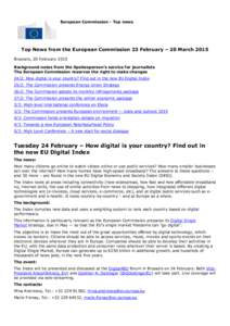 European Commission - Top news  Top News from the European Commission 23 February – 20 March 2015 Brussels, 20 February 2015 Background notes from the Spokesperson’s service for journalists The European Commission re