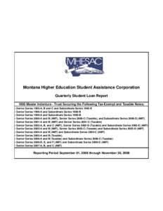 Montana Higher Education Student Assistance Corporation Quarterly Student Loan Report 1993 Master Indenture - Trust Securing the Following Tax-Exempt and Taxable Notes: • Senior Series 1995-A, B and C and Subordinate S