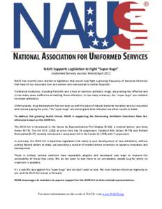 NAUS Supports Legislation to Fight “Super Bugs” Uniformed Services Journal, March/April 2012 NAUS has recently been alerted to legislation that would help fight a growing frequency of bacterial infections that have h