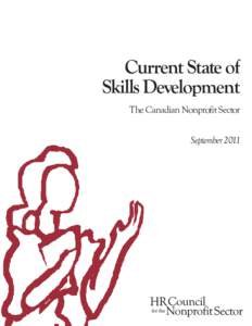 Current State of Skills Development The Canadian Nonprofit Sector September 2011  The HR Council takes action on nonprofit labour force issues.